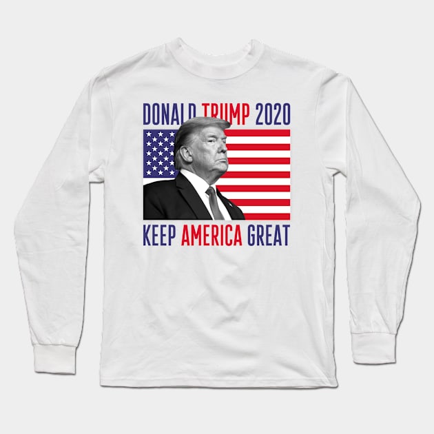 Donald Trump 2020 - Keep America Great with Trump Portrait and US Flag Long Sleeve T-Shirt by simplecreatives